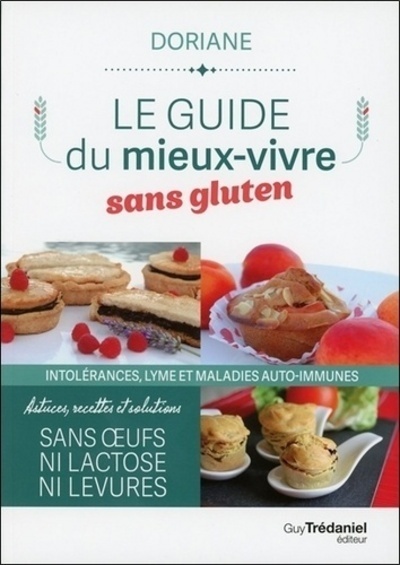 Le guide du mieux-vivre sans gluten - Intolérances, lyme et maladies auto-immunes
