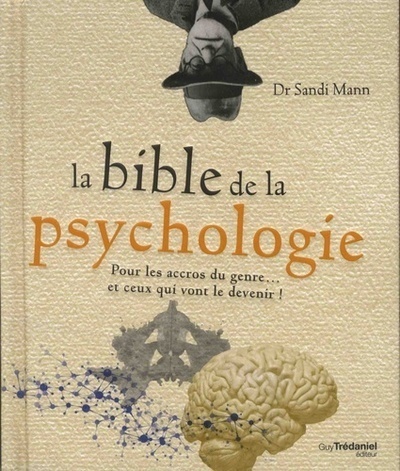 La bible de la psychologie - Pour les accros du genre... et ceux qui vont le devenir