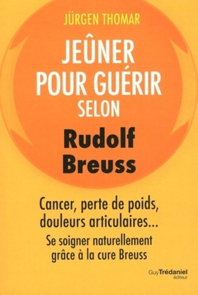 Jeûner pour guérir selon Rudolph Breuss