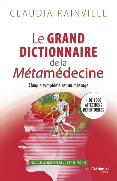 Le grand dictionnaire de la Métamédecine - Chaque symptôme est un message
