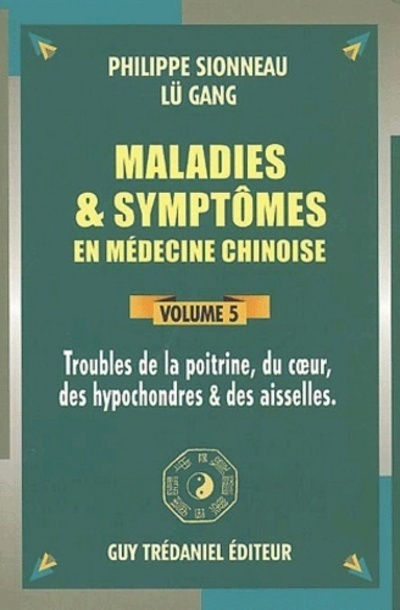 Maladies et symptomes en medecine chinoise (volume 5)