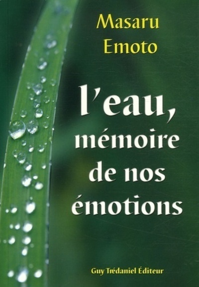 L'eau : memoire de nos emotions