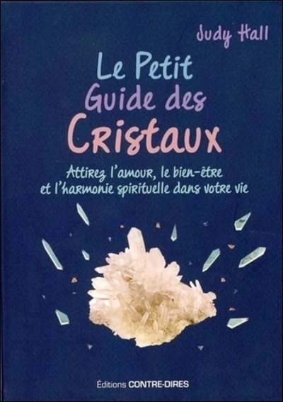 Le petit guide des cristaux (Poche) - Attire l'amour, le bien-être et l'harmonie spirituelle dans vo