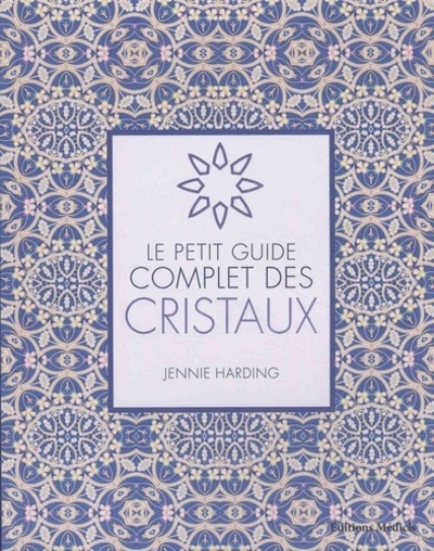 Le petit guide complet des cristaux (Poche)