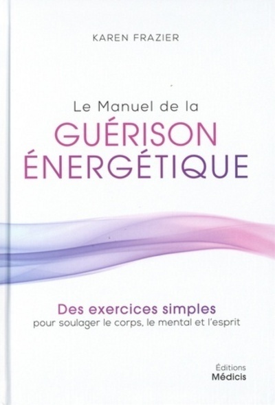 Le manuel de la guérison énergétique