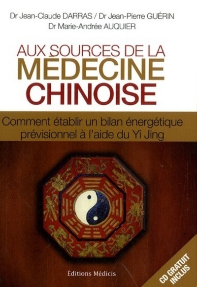 Aux sources de la médecine chinoise - Comment établir un bilan énergétique prévisionnel à l'aide du