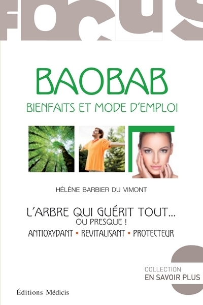 Baobab, Bienfaits et mode d'emploi - L'arbre qui guérit tout... ou presque !