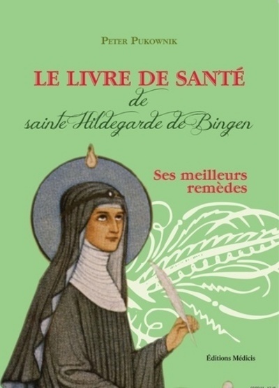 Le livre de santé de sainte Hildegarde de Bingen