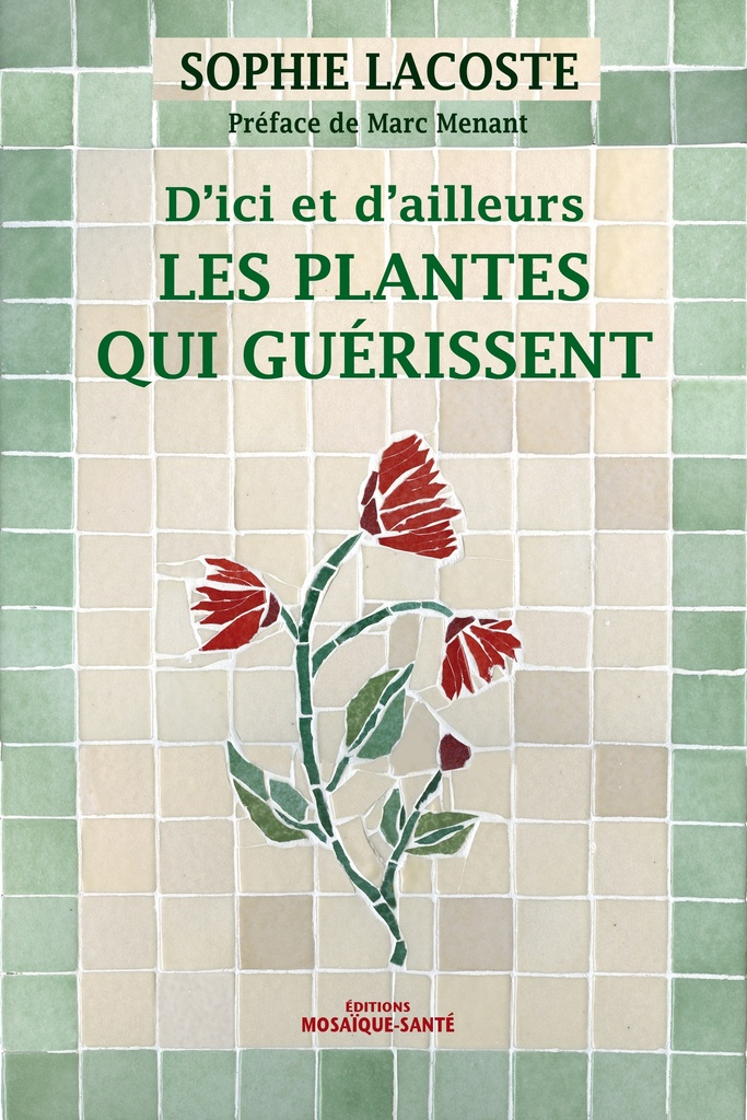 D'ici et d'ailleurs, les plantes qui guérissent
