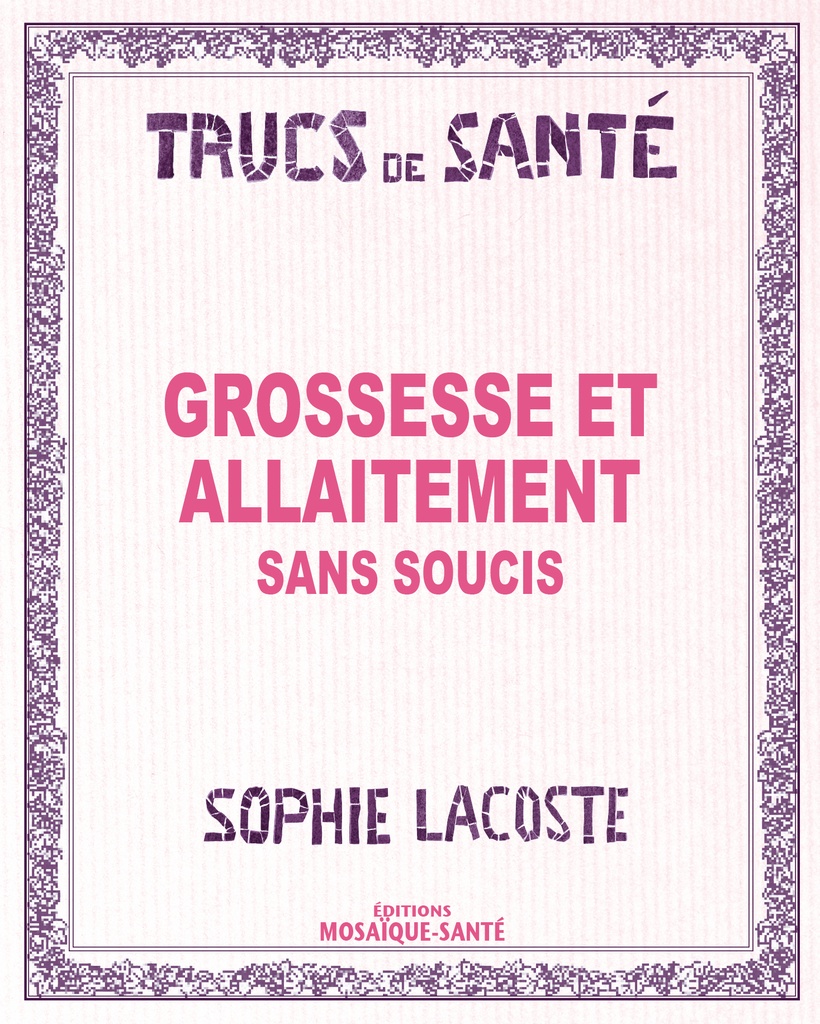 Grossesse et allaitement sans soucis