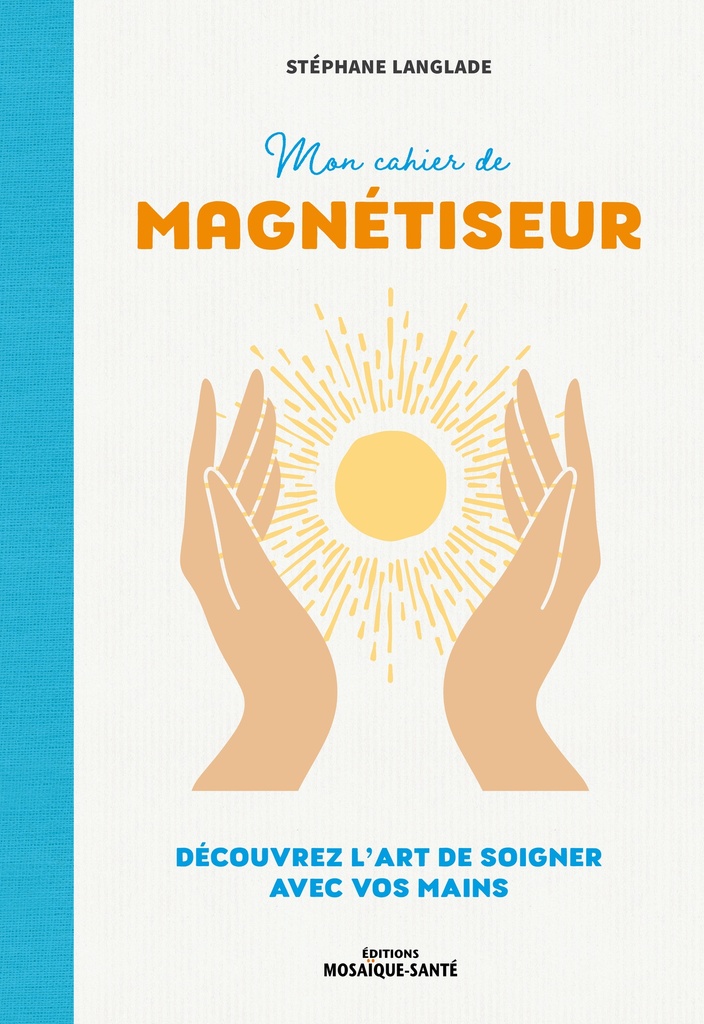 Mon cahier de magnétiseur
