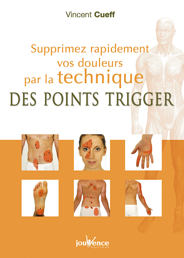 n°287 Supprimez rapidement vos douleurs par la technique des points trigger