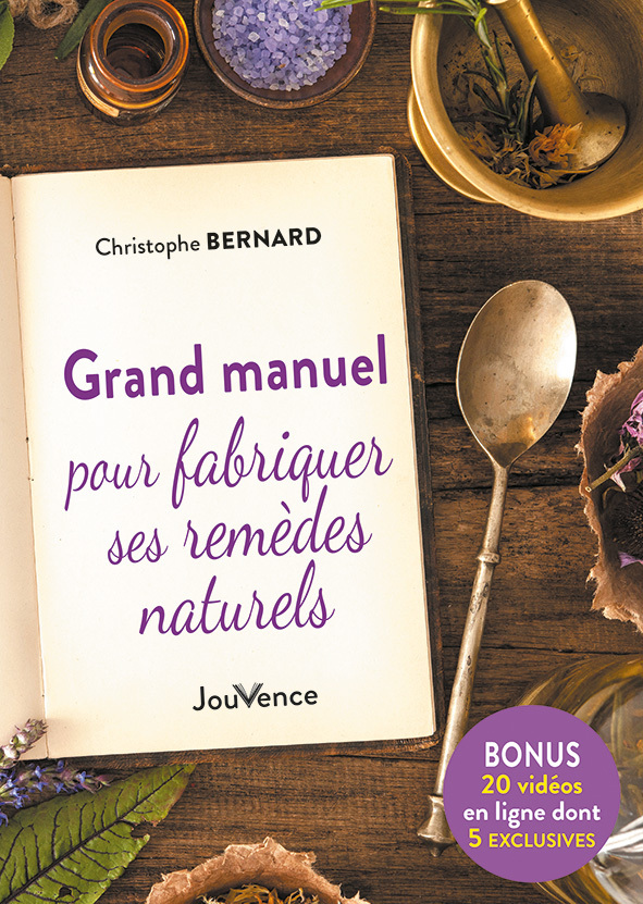 Grand manuel pour fabriquer ses remèdes naturels