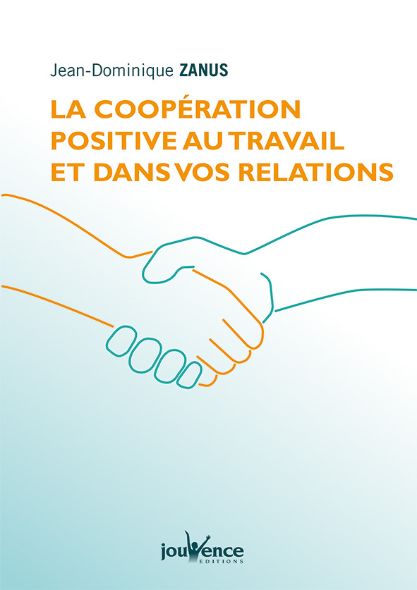 La coopération positive au travail et dans vos relations