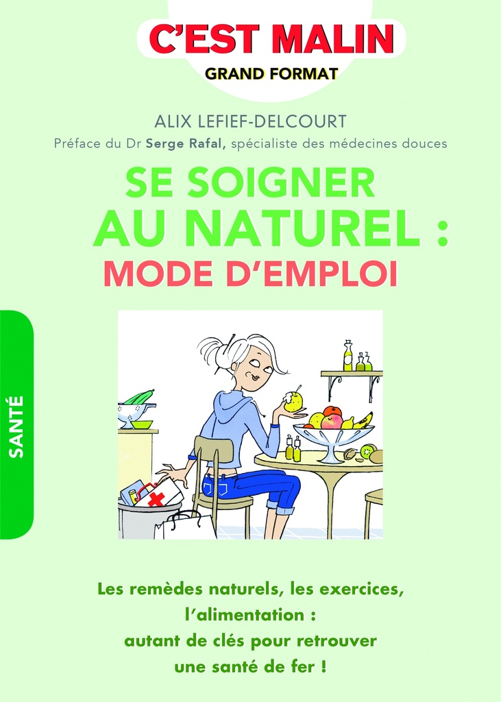 Se soigner au naturel : Mode d'emploi, c'est malin