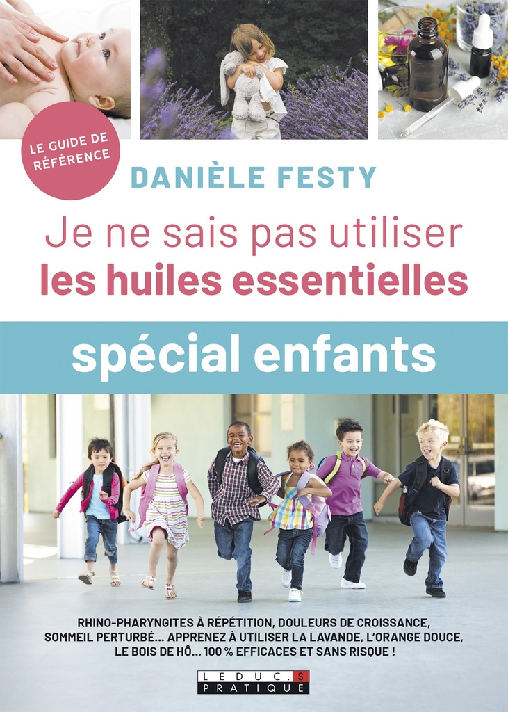 Je ne sais pas utiliser les huiles essentielles - Spécial enfant