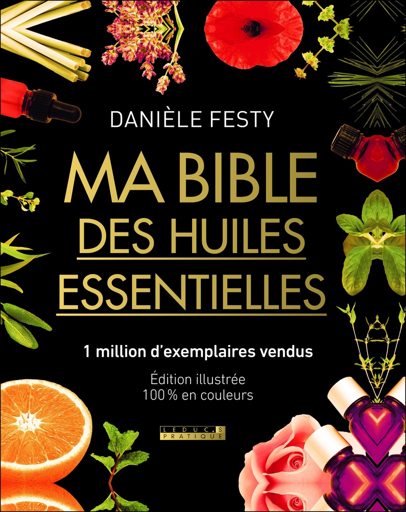 Ma bible des huiles essentielles nouvelle édition enrichie