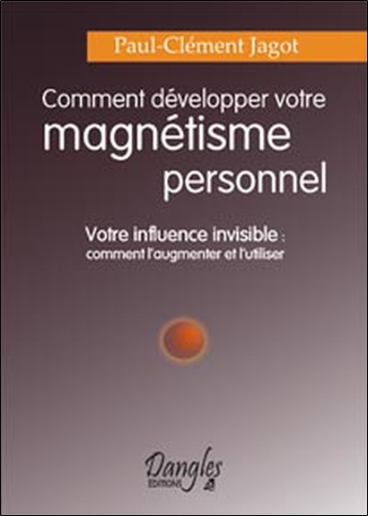 Comment développer magnétisme personnel
