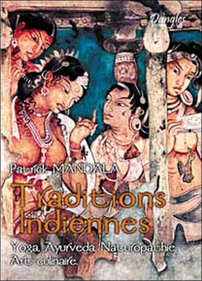 Traditions indiennes. yoga. ayurveda