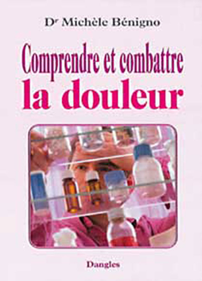 Comprendre et combattre la douleur
