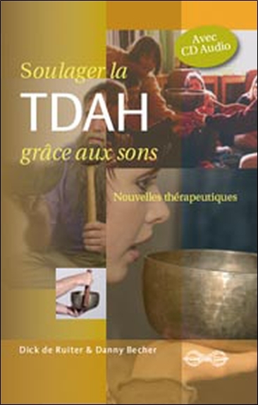 Soulager la TDHA grâce aux sons (CD inclus)