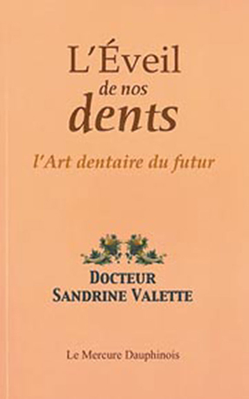 Eveil de nos dents - Art dentaire du futur