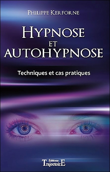 Hypnose et autohypnose - Techniques et cas pratiques