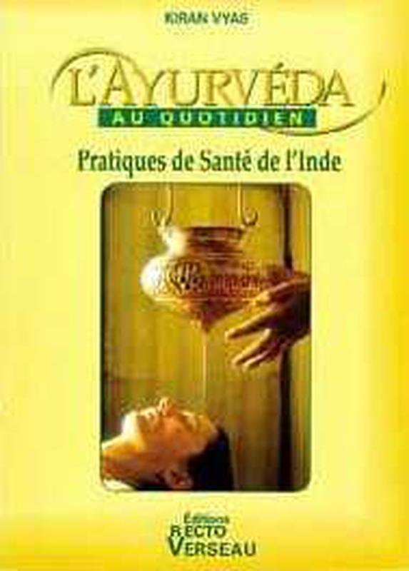 Ayurvéda au quotidien - Santé de l'Inde