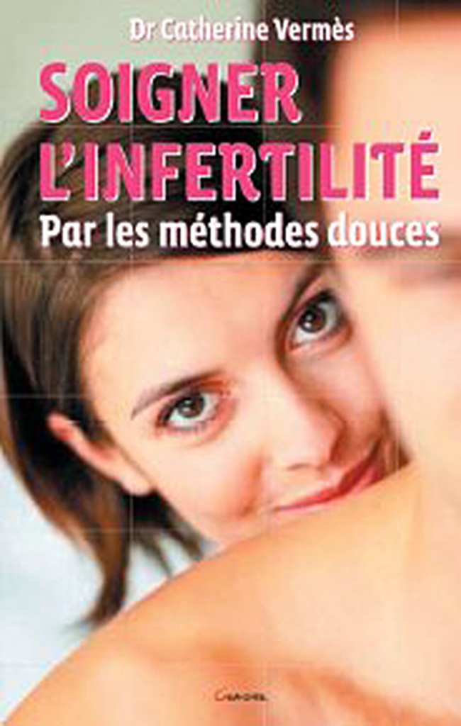 Soigner l'infertilité par les médecines douces