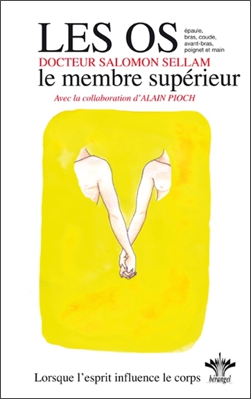 Lorsque l'esprit influence le corps - Tome 9 : les os : le membre supérieur