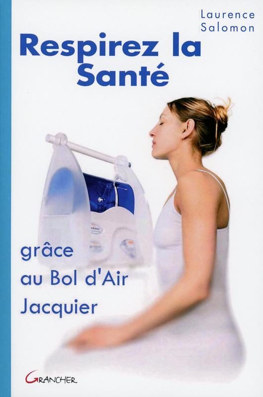 Respirez la santé - Grâce au Bol d'Air Jacquier