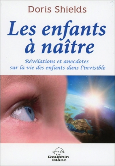 Les enfants à naître - Révélations et anecdotes...