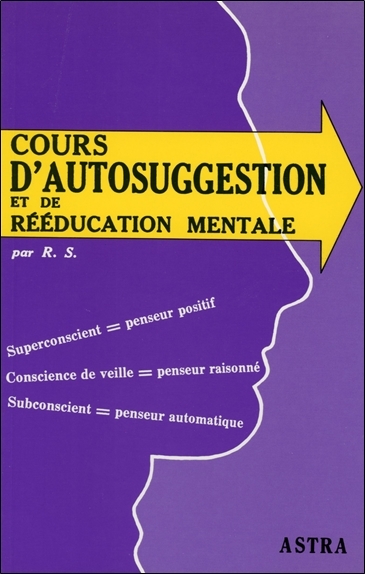 Cours d'autosuggestion et de rééducation mentale
