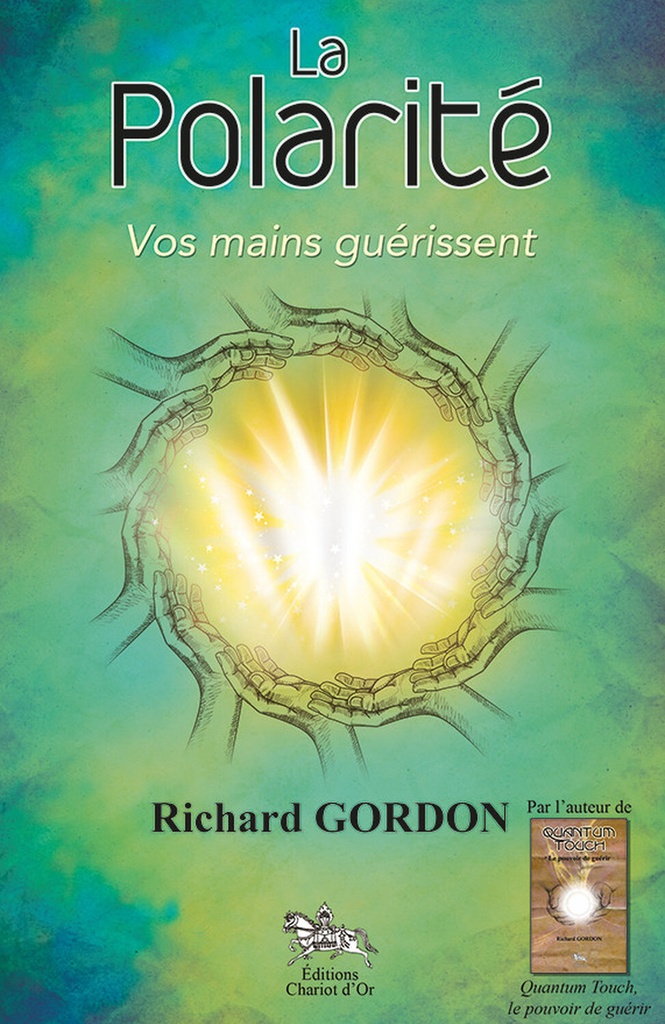 La Polarité - Vos mains guérissent