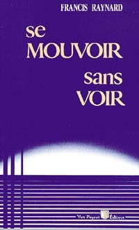Mouvoir sans voir (se .)