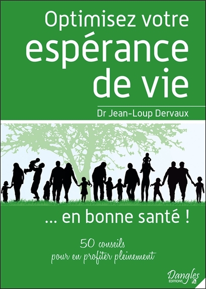 Optimisez votre espérance de vie... en bonne santé ! 50 conseils pour en profiter pleinement