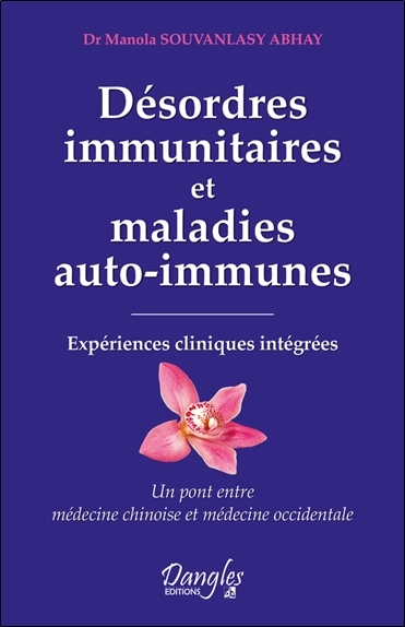 Désordres immunitaires et maladies auto-immunes - Expériences cliniques intégrées
