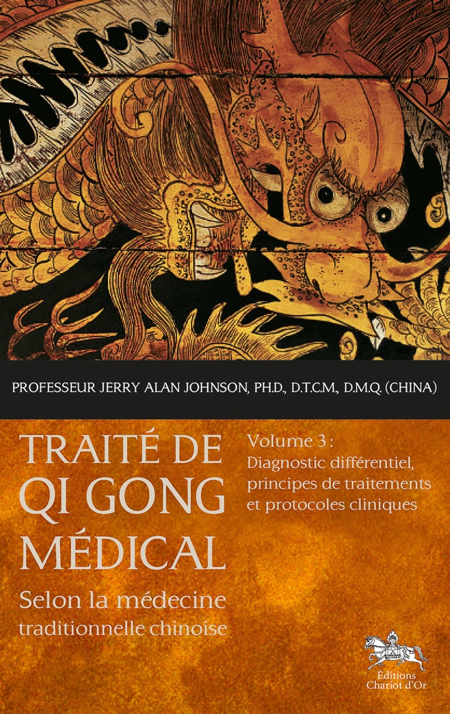 Traité de Qi Gong médical T3 - Diagnostic différentiel, principes de traitements et protocoles cliniques