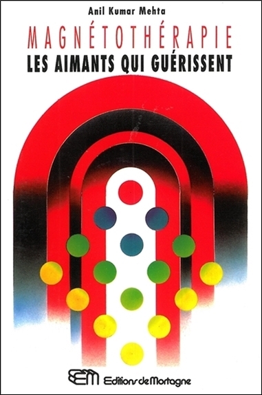 Magnétothérapie - Les aimants qui guérissent