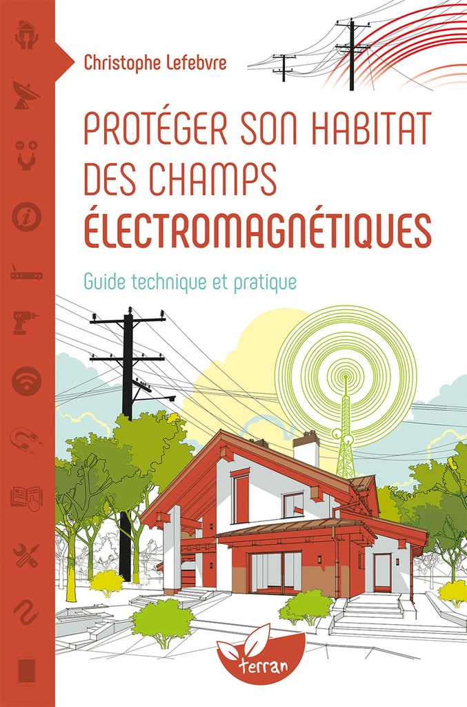 Protéger son habitat des champs électromagnétiques - Guide technique et pratique