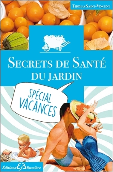 Secrets de Santé du jardin - Spécial vacances