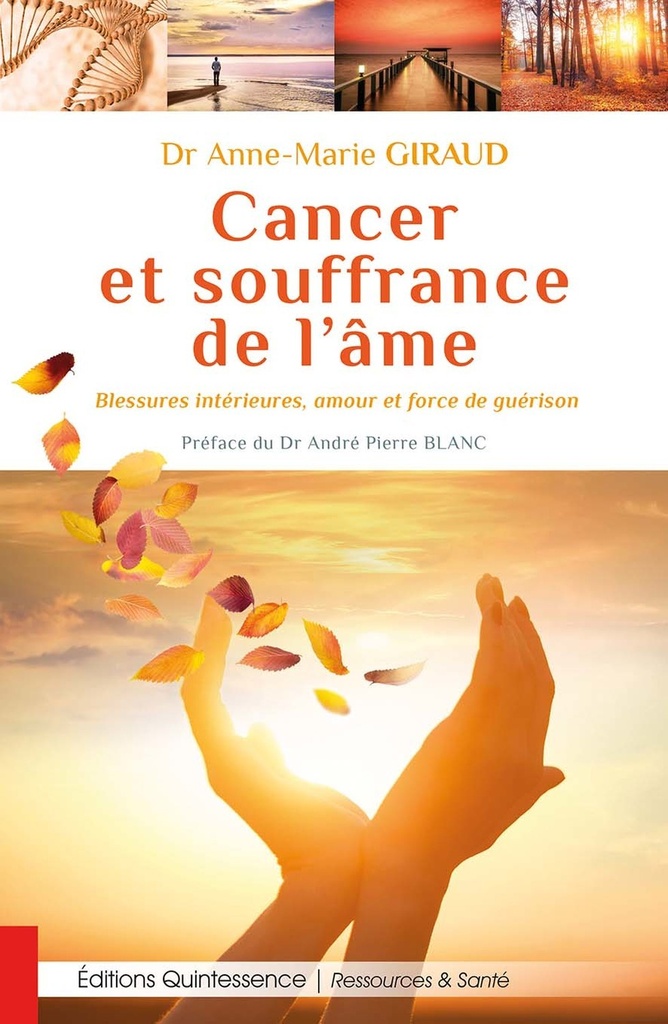 Cancer et souffrance de l'âme - Blessures intérieures, amour et force de guérison