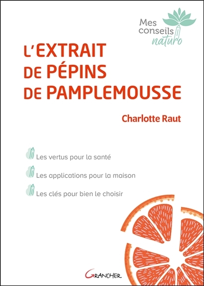 L'extrait de pépins de pamplemousse - Les vertus pour la santé