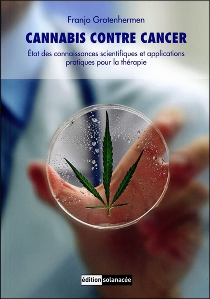 Cannabis contre cancer - Etat des connaissances scientifiques et applications pratiques pour la thérapie