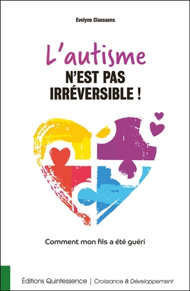 L'autisme n'est pas irréversible ! Comment mon fils a été guéri