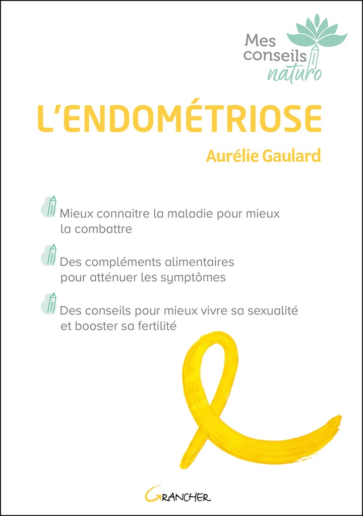 L'endométriose - Mieux connaître la maladie pour mieux la combattre