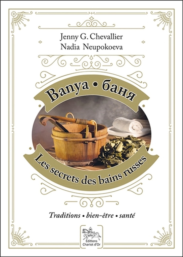 Banya, les secrets des bains russes - Traditions - Bien-être - Santé