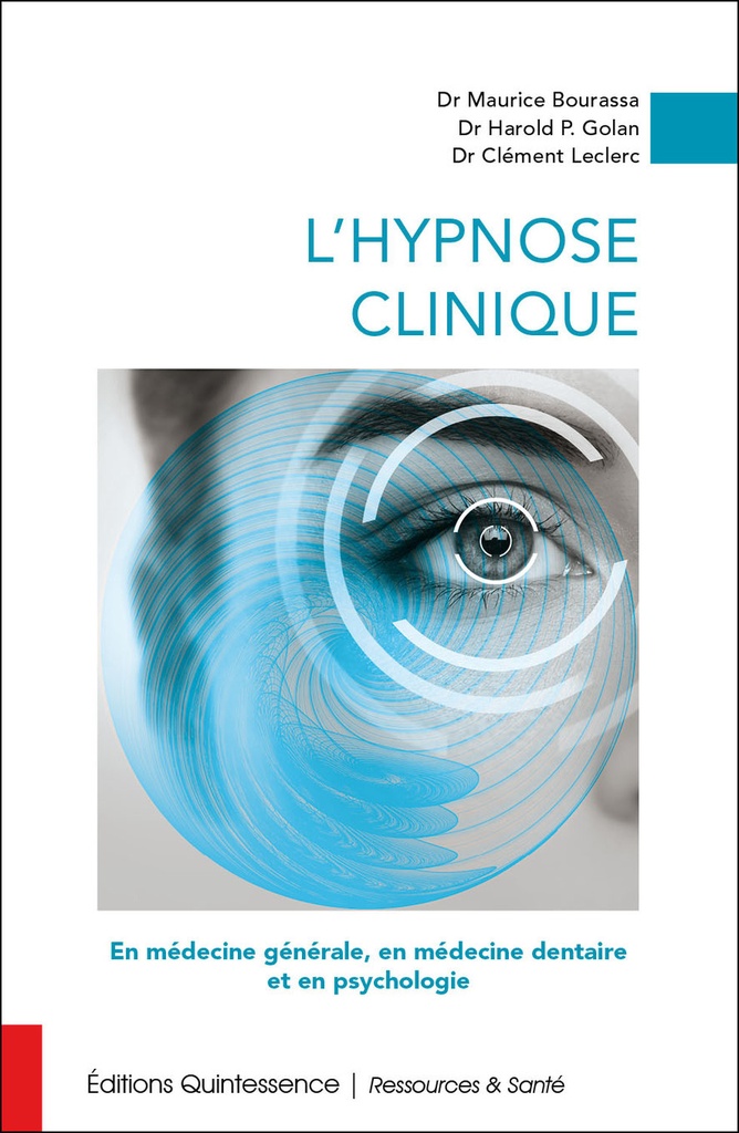 L'hypnose clinique - En médecine générale, en médecine dentaire et en psychologie