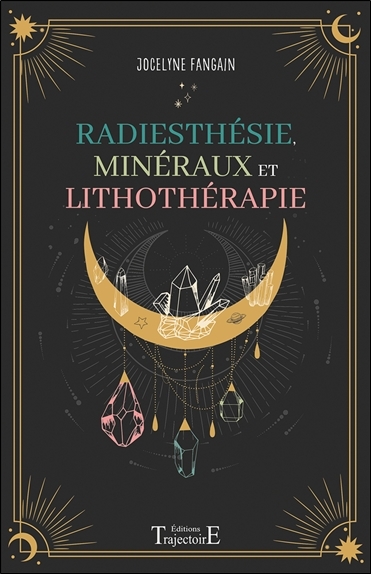 Radiesthésie, minéraux et lithothérapie