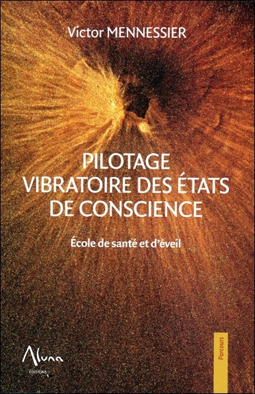 Pilotage vibratoire des états de conscience - Ecole de santé et d'éveil